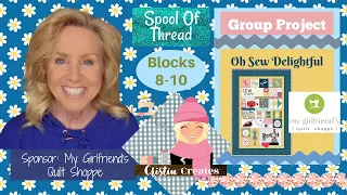 Kimberbell Oh Sew Delightful Quilt - Spool Of Thread - Blocks 8-10 - Group Project