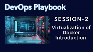 Session 2 Virtualization DockerIntroduction