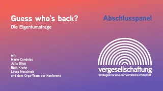 Guess who's back? - Die Eigentumsfrage | Vergesellschaftungskonferenz