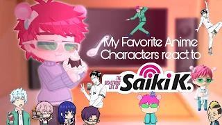 ✨My Favorite Anime Characters react to eachother ✨ // Saiki Kusuo // (06/06) // • moo •