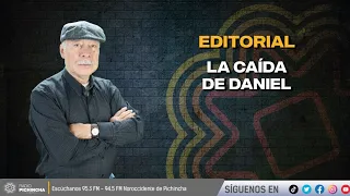 ✍🏽 #Editorial l "La caída de Daniel"🎧