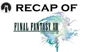 The ULTIMATE Recap of Final Fantasy XIII (RECAPitation) #ffxiii #ff13