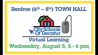 Virtual Learning Town Hall for Renfroe Middle School: 6th - 8th:  August 5, 2020