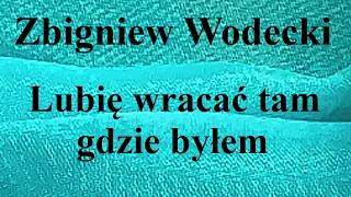 Zbigniew Wodecki - Lubię wracać tam gdzie byłem - na okrągło przez 1 godzinę