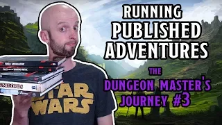 Running Published Adventures (DM's Journey #3)