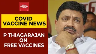 Should Covid Vaccines Be Free For All? Tamil Nadu Finance Minister Palanivel Thiagarajan Responds