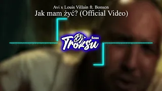 Avi x Louis Villain ft. Bonson - Jak mam żyć? (Official Video) ( Bass Bosted )