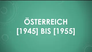 Geschichte: Österreich 1945 bis 1955 einfach und kurz erklärt