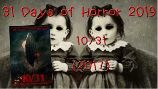 10/31 (2017) - 31 Days of Horror 2019 - Movie 32