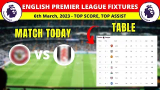 EPL Fixtures And Table Today - 6 March Matchweek 26 - English Premier League 2022/2023