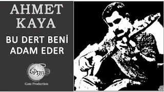 Bu Dert Beni Adam Eder (Ahmet Kaya)