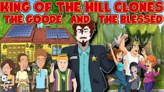 King of The Hill Clones: The Goode And the Blessed (10k sub video!)