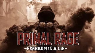 PRIMAL RAGE - Freedom Is A Lie -  Official Music Video 2017