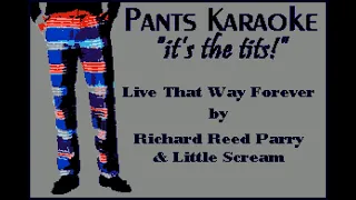 Richard Reed Parry & Little Scream - Live That Way Forever [karaoke]