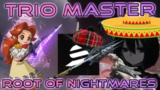 Trio Flawless Master Root of Nightmares