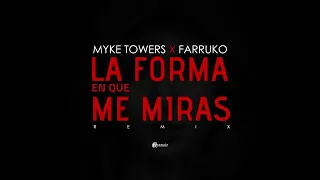 La Forma En Que Me Miras - Farruko ❌ Myke Towers "Letra"