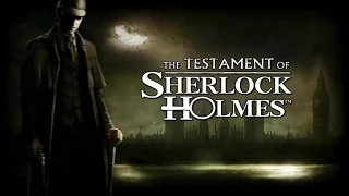 The Testament of Sherlock Holmes Игрофильм