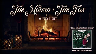 [Yule Log] O Holy Night | The Hound + The Fox