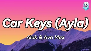 Alok & Ava Max - Car Keys (Ayla) (Lyrics)🎵