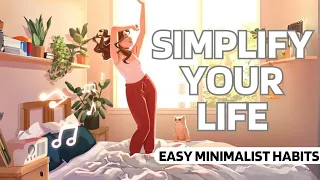 Easy Minimalist Habits To Simplify Your Life in 2024 (even if you're not a minimalist) | Minimalism