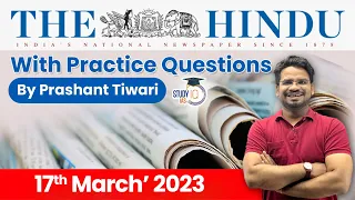 The Hindu Analysis by Prashant Tiwari | 17 March 2023 | Current Affairs 2023 | StudyIQ