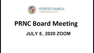 PRNC July 8, 2020, Porter Ranch Neighborhood Council Board Zoom Meeting