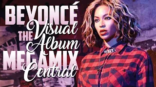 BEYONCÉ - The Visual Album Megamix Central