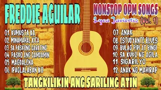 Freddie Aguilar Nonstop Songs | Vol. 1 | Lyca Javiertiz