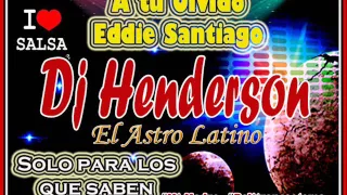 salsa a tu olvido Eddie Santiago Dj Henderson EL Astrolatino