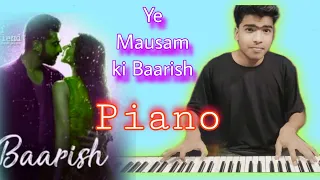 Ye Mausam ki baarish| Piano cover 🎹 #Piano #trending #instrumentalist