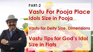 Vastu for Pooja Room PART-2, Height of idols in Pooja Room, Vastu Idol Size in Pooja Room in house