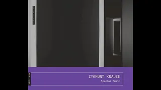 Zygmunt Krauze - Spatial Music (2013) [FULL ALBUM]