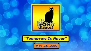 CBS RADIO MYSTERY THEATER -- "TOMORROW IS NEVER" (5-12-80)