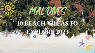 MALDIVES 10 BEACH VILLAS FOR COUPLES TO EXPLORE 2023 - WITH GUEST REVIEW