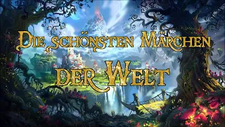 Die schönsten Märchen der Welt zum Träumen und Einschlafen 🌜(Hörbuch)