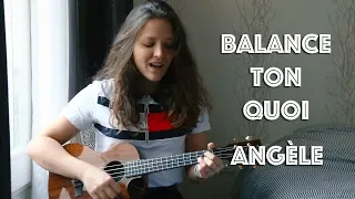 Balance Ton Quoi // Angèle (Cover)