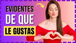 8 SEÑALES que delatan a las MUJERES cuando tú Le GUSTA (Muy Evidentes)