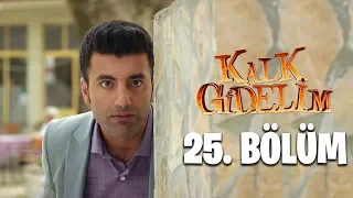 Kalk Gidelim 25. Bölüm