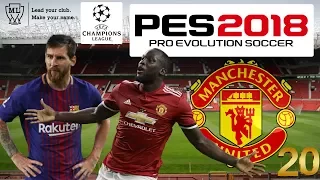 PES 2018 - MASTER LEAGUE - MANCHESTER UNITED #20 CHAMPIONS LEAGUE FINAL?!!