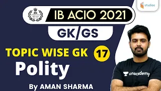 9:00 AM - IB ACIO 2021 | GK/GS by Aman Sharma | Topic Wise GK (Polity)