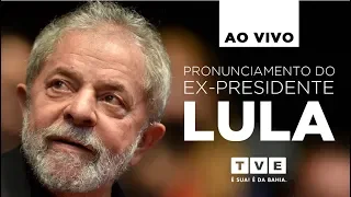 Pronunciamento do ex-Presidente Lula | TVE Bahia