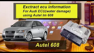 Autel im 608, read Audi ECU information without open it ( water damage )