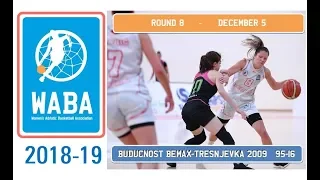 2018-19 WABA R8 Buducnost Bemax-Tresnjevka 2009 95-16 (05/12)