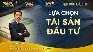 CÁCH LỰA CHỌN CỔ PHIẾU, BẤT ĐỘNG SẢN ĐẦU TƯ | Talkshow #4 | VWA x VIR