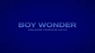 Boy Wonder - Celkom horúce leto (Lyrics video)