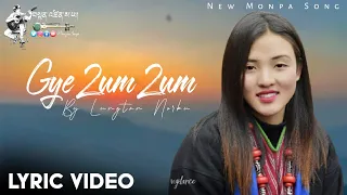 New Monpa Song | Gye Zum Zum | By Lungtan Norbu | Tenzin Saya Monpa