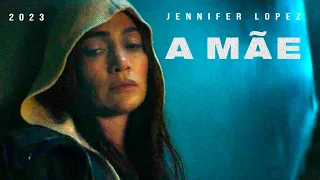 Jennifer Lopez - A Mãe - filme de 2023