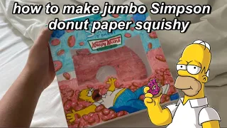 HOW TO MAKE GIANT SIMPSONS DOUGHNUTS PAPER SQUISHY