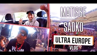 Matisse & Sadko VLOG #05: Ultra Europe