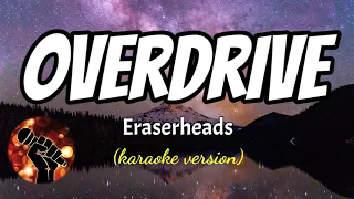 OVERDRIVE - ERASERHEADS (karaoke version)